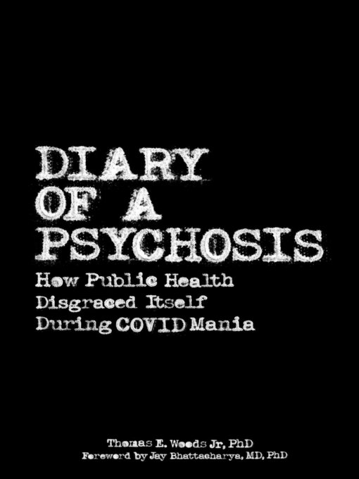 Title details for Diary of a Psychosis by Jr. Thomas E. Woods - Available